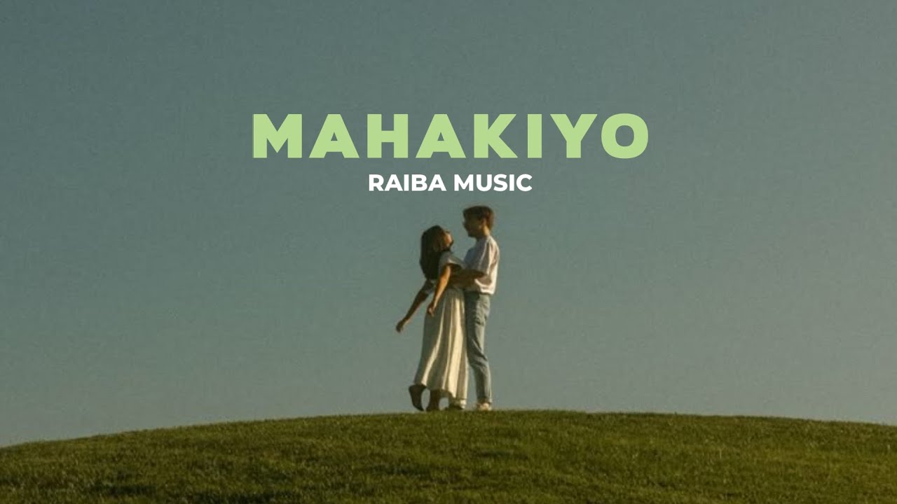 Raiba-Mahakiyo (Official Audio)