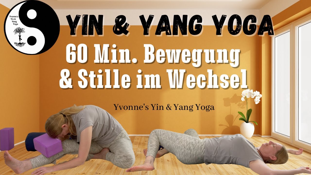 Yin und Yang Yoga - 60 Min. Wechselspiel zwischen Bewegung und Ruhe sowie Anspannung und Entspannung