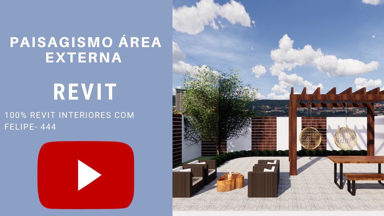 100% Revit Interiores Felipe- Aula 444 - PAISAGISMO ÁREA EXTERNA