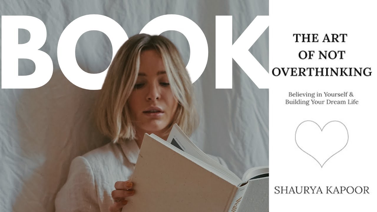 the Art of Not Overthinking by shaurya kapoor -  book summary