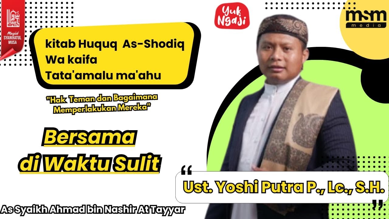 Hak Teman dan Bagaimana Memperlakukan Mereka || Ustadz Yoshi Putra Pratama, Lc., S.H.
