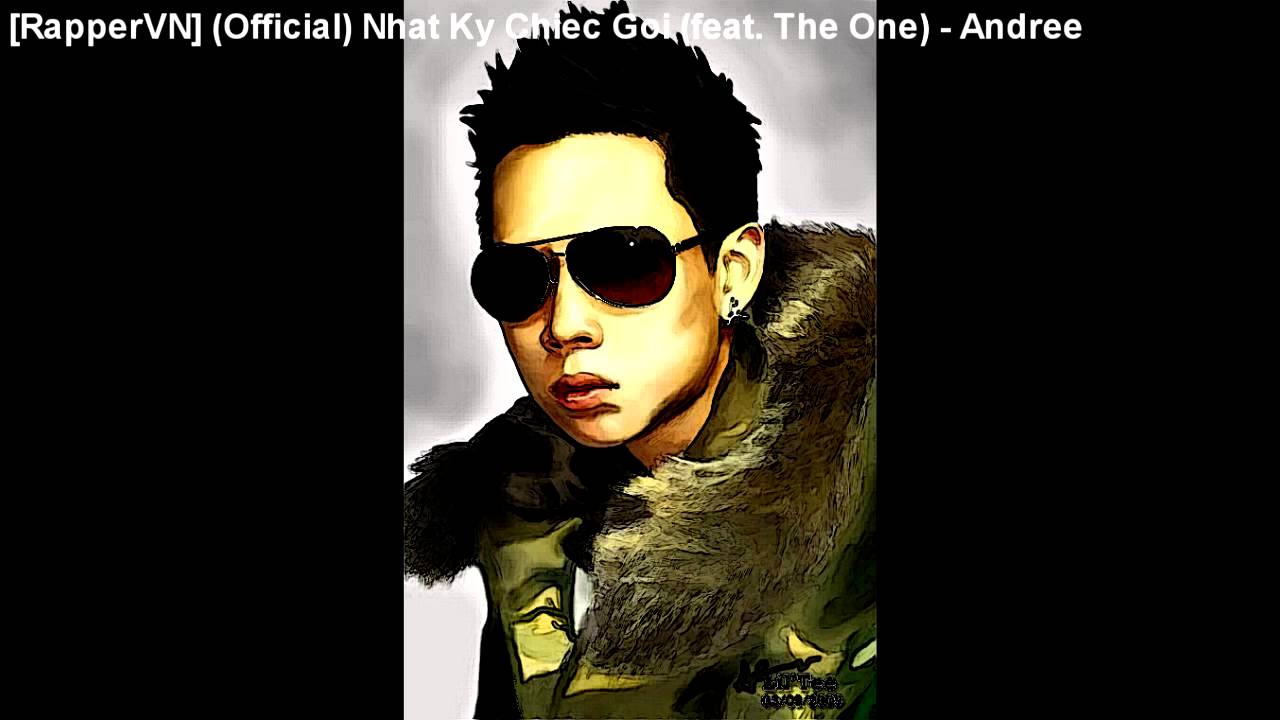 [RapperVN] (Official) Nhat Ky Chiec Goi (feat. The One) - Andree