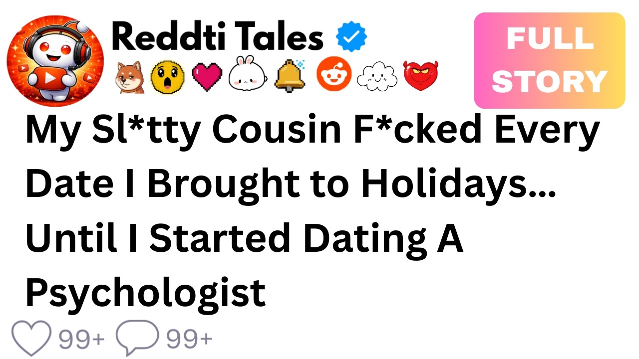 [FULL STORY] My Cousin Tried to Hit Every Date I Brought to Holidays