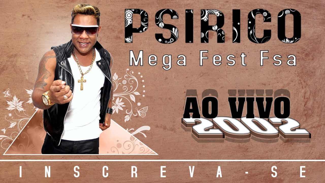 PSIRICO AO VIVO NO MEGA FEST FSA 2002 A SWINGUEIRA DO BAMBAM