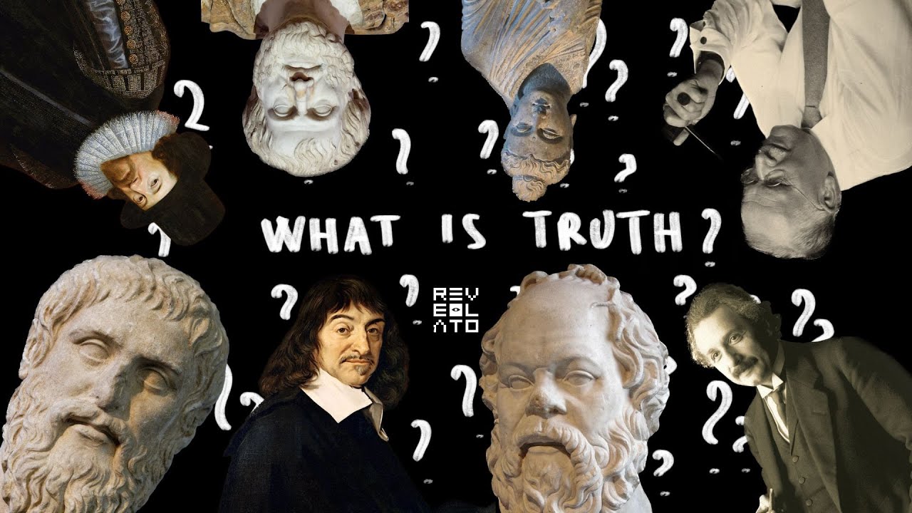 WHAT IS TRUTH?