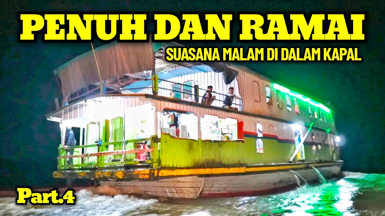#Part.04 PENUH DAN RAMAI JELANG MALAM HARI DI KAPAL PANCAR MAS SUSUR SUNGAI BARITO