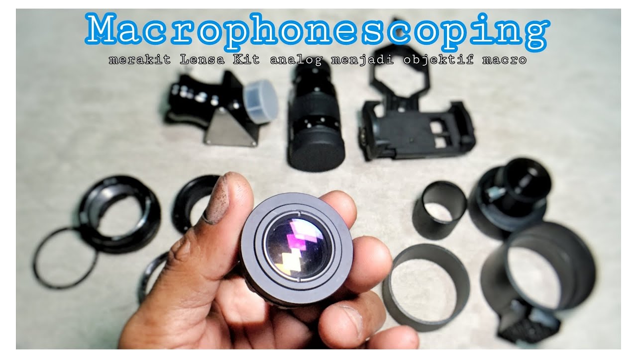 🌐 Perakitan Lensa Macro Untuk Kamera Smartphone ( Objektif dan Okuler )