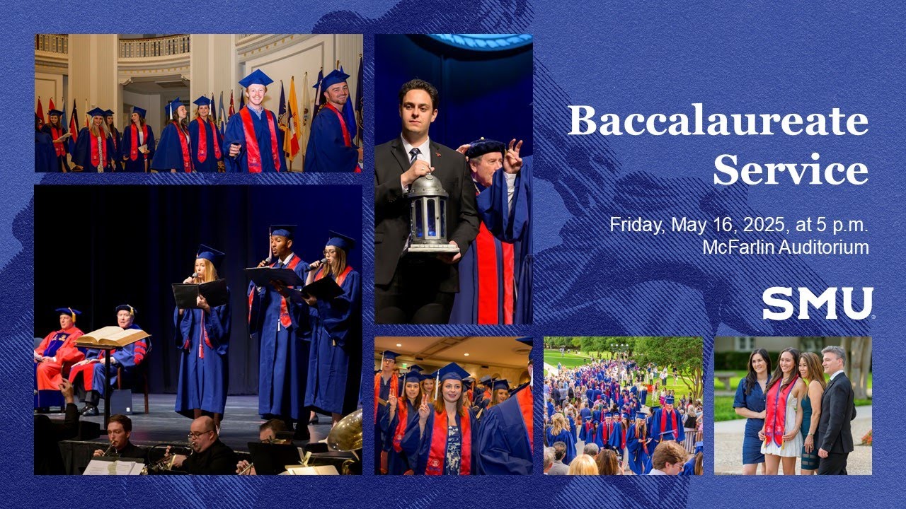 SMU Baccalaureate Service & Rotunda Recessional