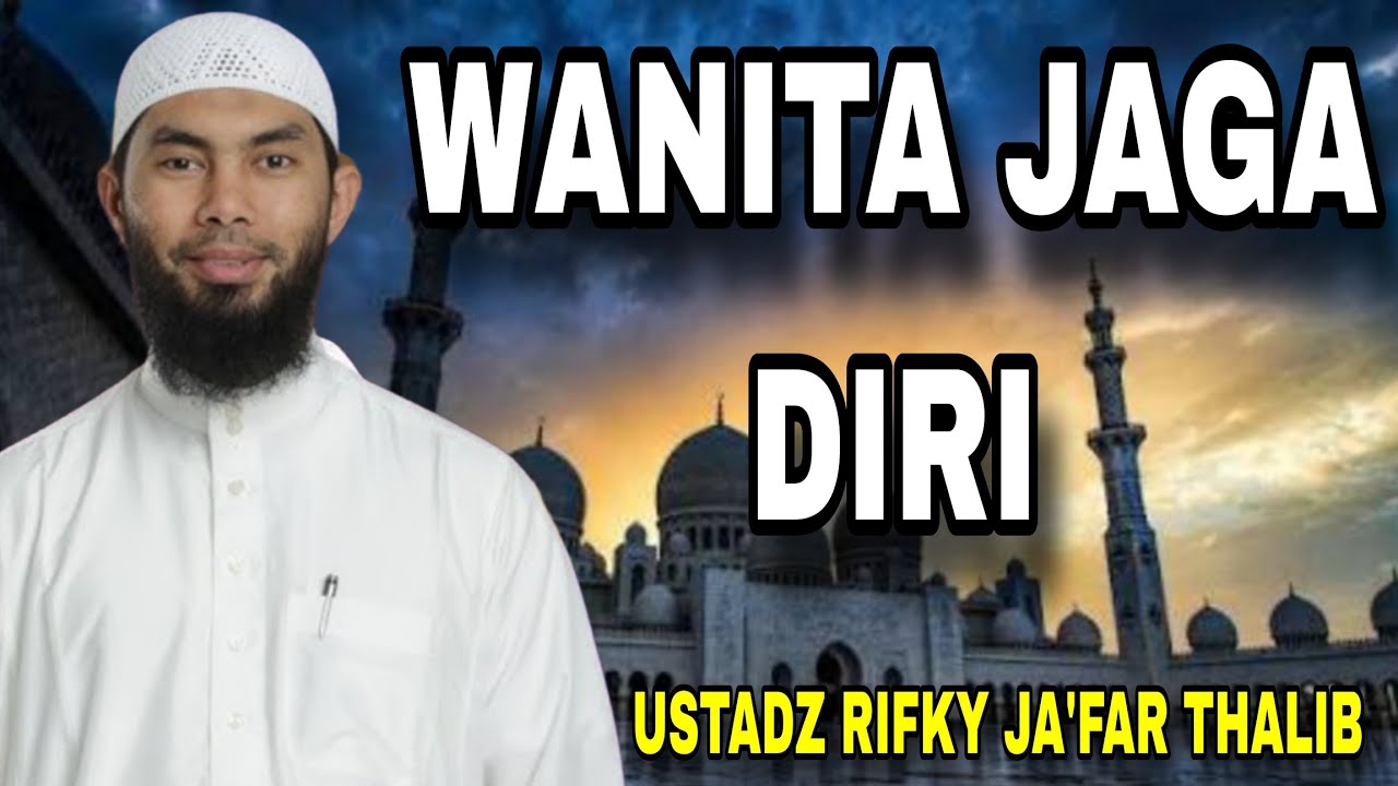 Bagaimana Seorang Wanita Berbuat Baik kepada Dirinya Sendiri? – Ust. Rifky Ja’far Thalib