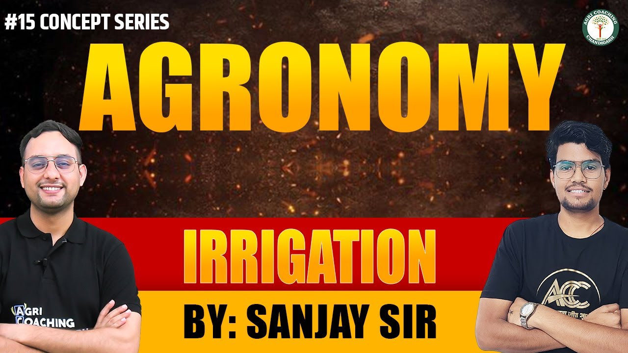 Master Agronomy with Experts | Concept Series | Irrigation |Class-15| Sanjay Sir