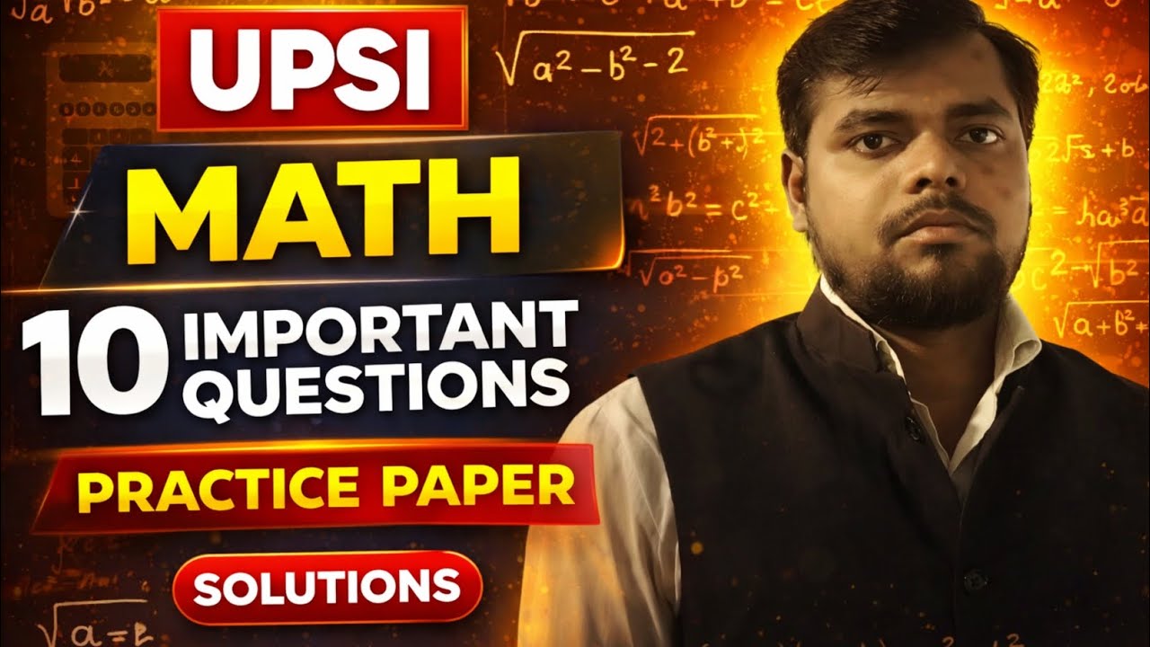 🔥 UPSI Math Top 10 Questions | Practice Paper with Solution | UPSI 2026 Preparation