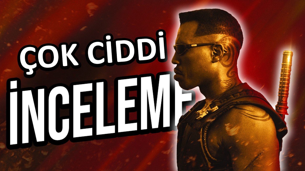 Çok Ciddi Blade İncelemesi
