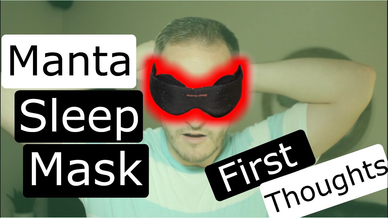 Manta Sleep Mask Pt 1 - Unboxing and First Impressions