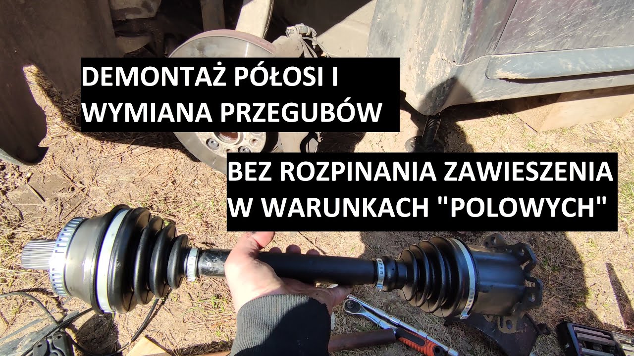 Wymiana przegubu zewnętrznego wewnętrznego demontaż półosi w warunkach polowych:) audi A6C5 vw skoda