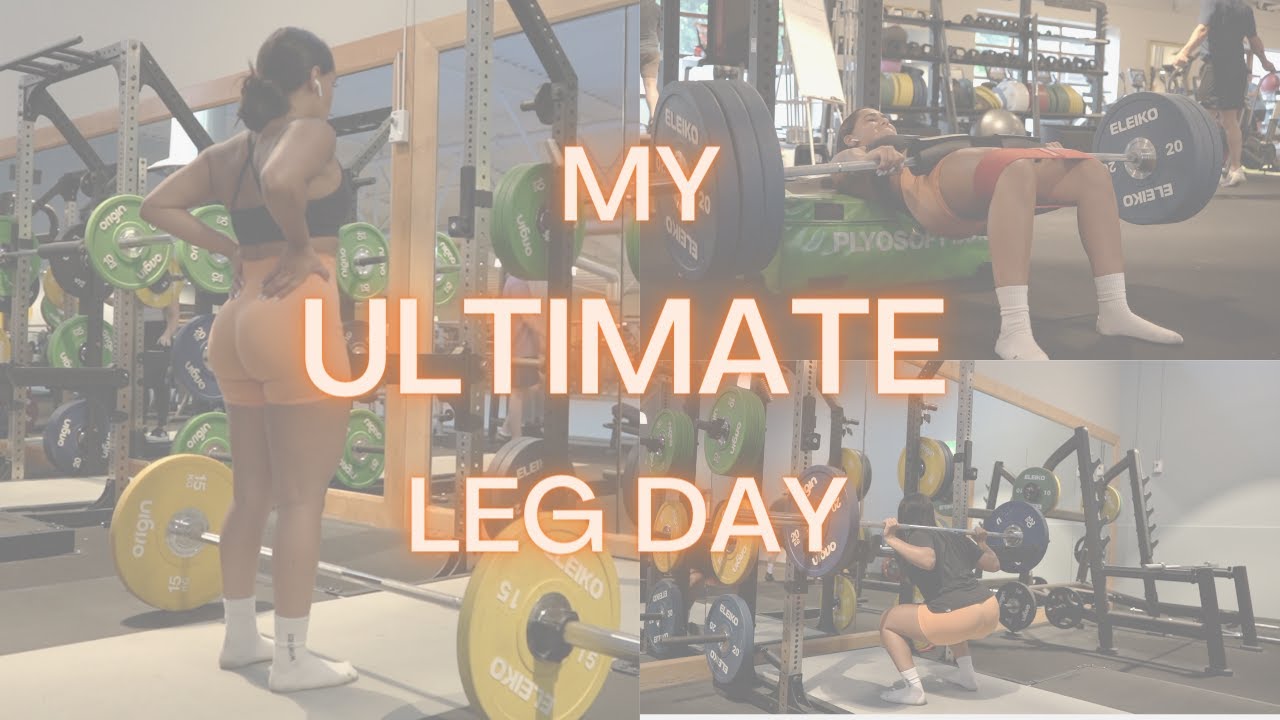 MY ULTIMATE LEG DAY