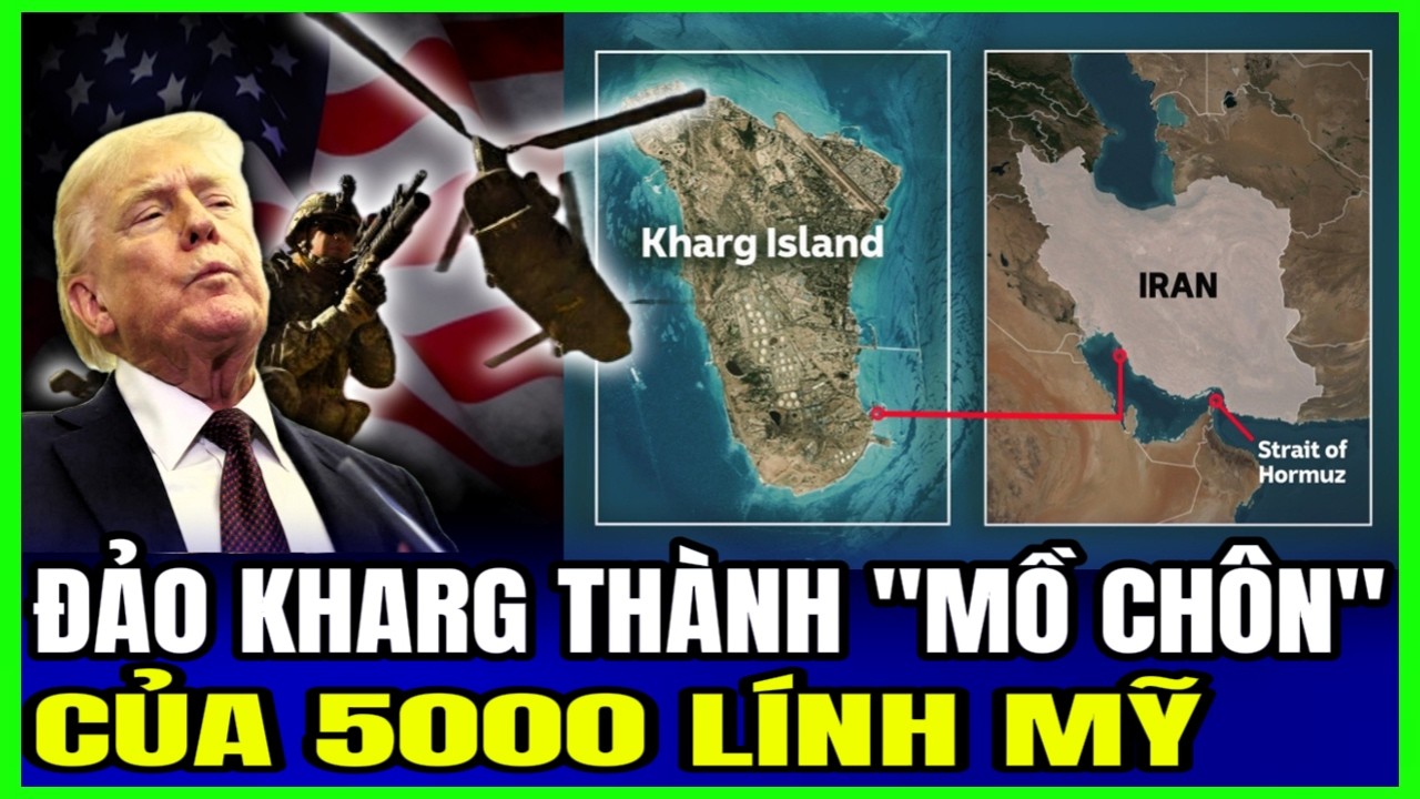Quyết Định Sai Lầm Trump: Đảo Kharg Thành 