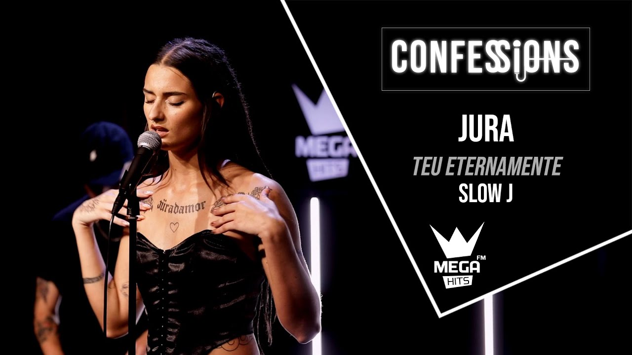 Confessions | Jura - Teu Eternamente (Slow J)