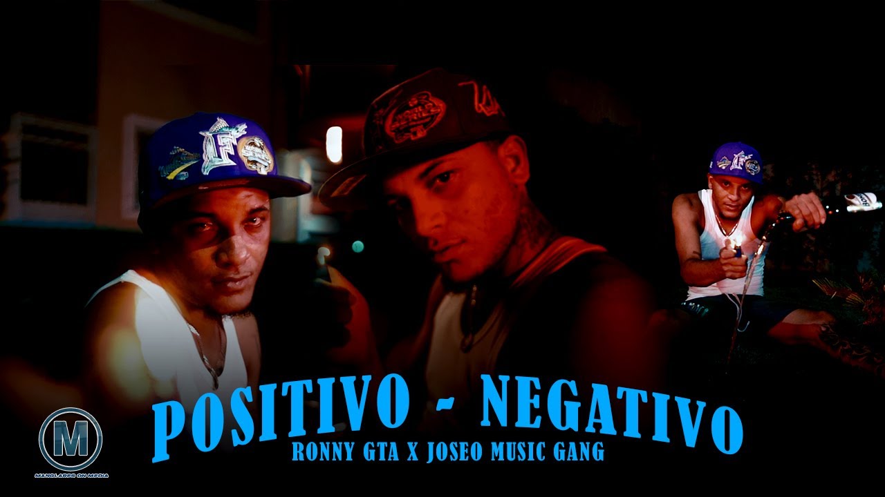 Ronny GTA - Positivo Negativo ( Video Oficial ) PJ Prod By @JoseoMusicGang