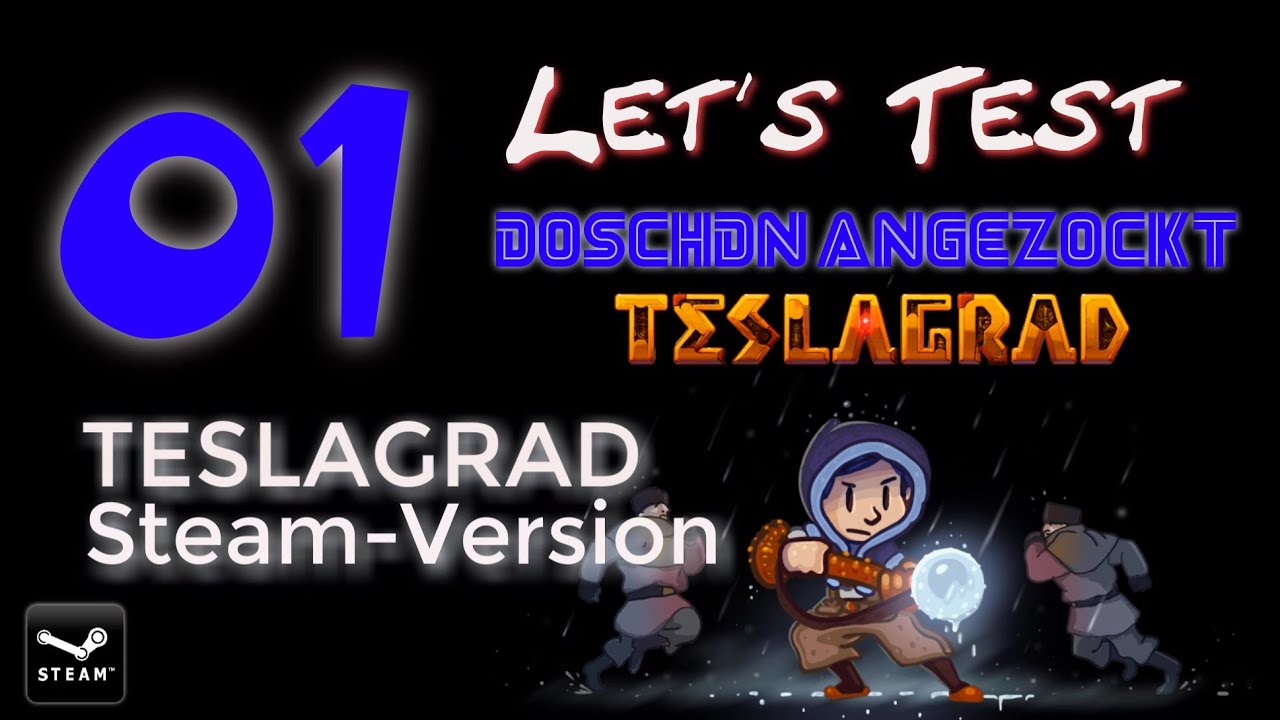 🎮 Let&acute;s Test - Doschdn Angezockt 🎮 - #01 - TESLAGRAD - Steam-Version