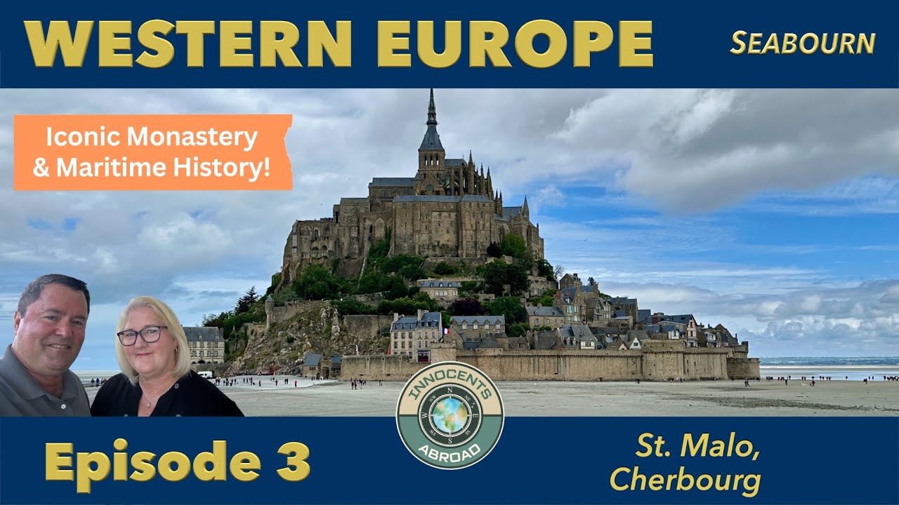 Mont Saint Michel, St. Malo and Cherbourg | Western Europe Vlog Ep. 3 | Seabourn Cruises