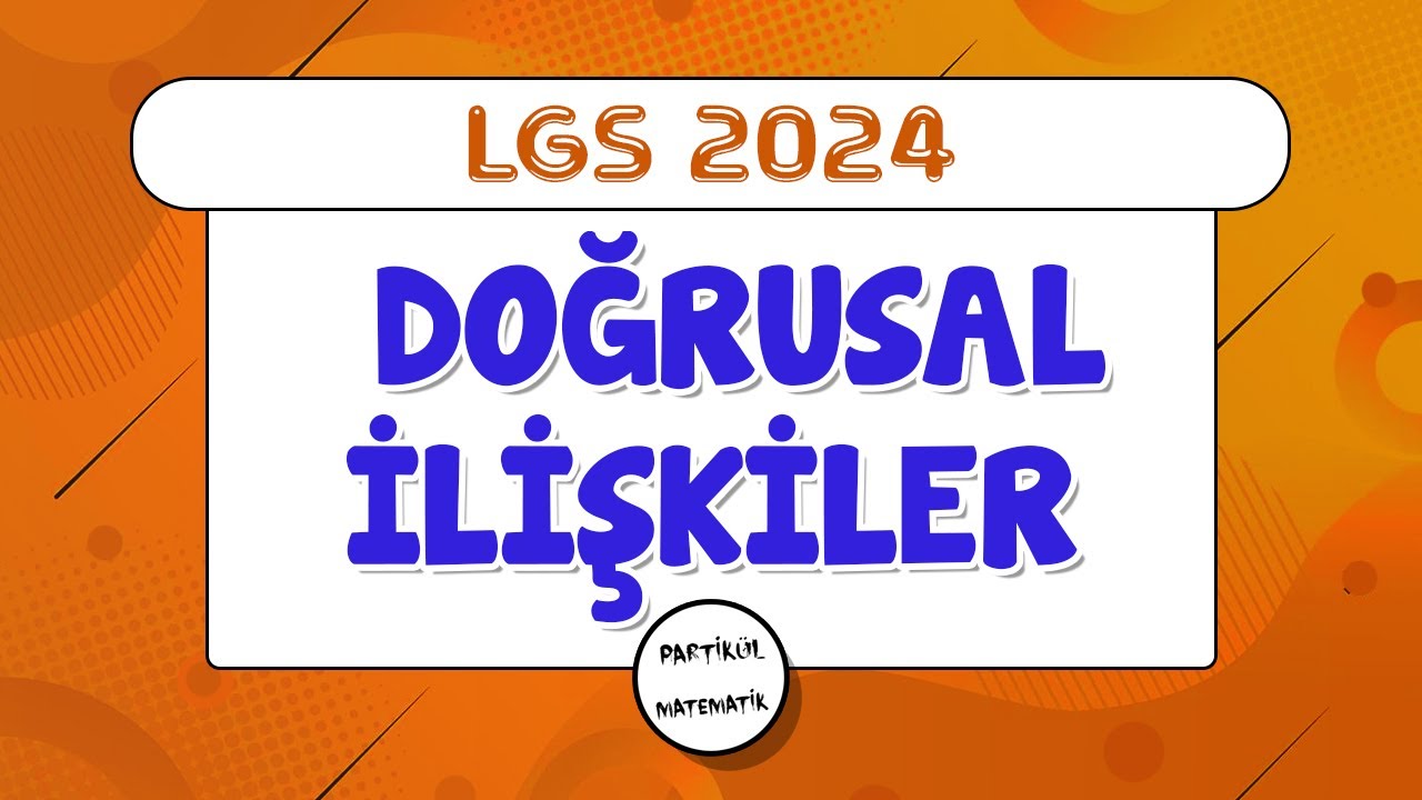 Doğrusal İlişkiler | LGS | 8.Sınıf Matematik