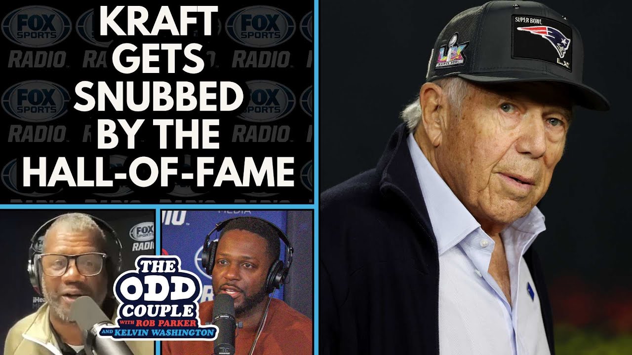 Robert Kraft Left Out of Hall of Fame | THE ODD COUPLE
