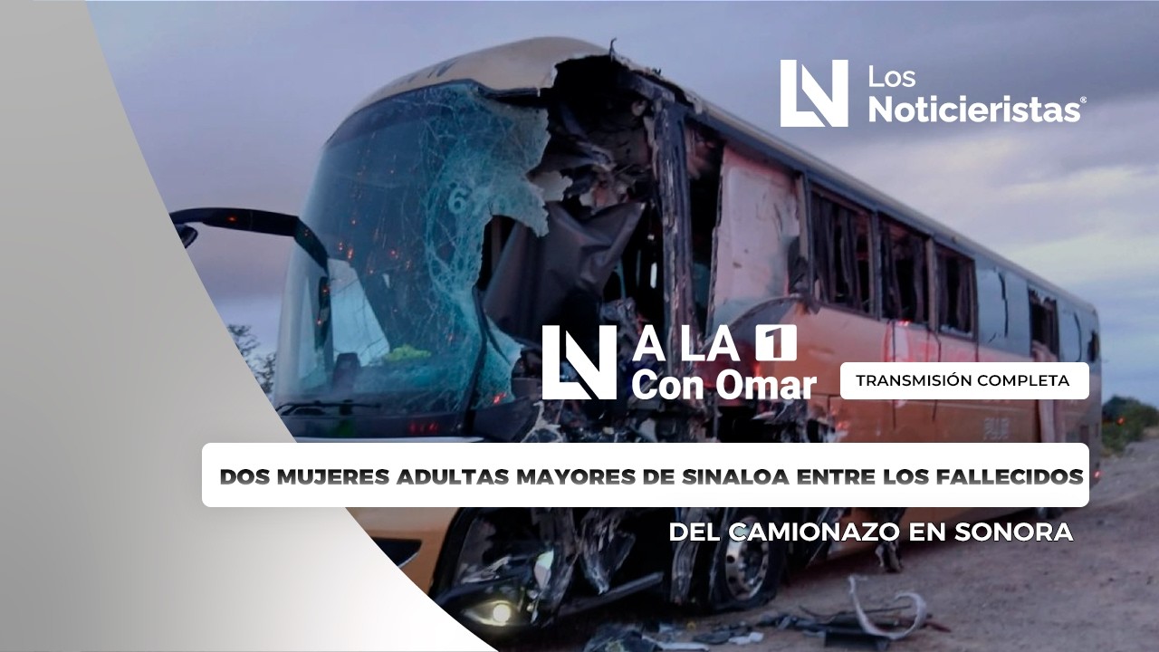 Dos mujeres adultas mayores de Sinaloa entre los fallecidos del camionazo en Sonora