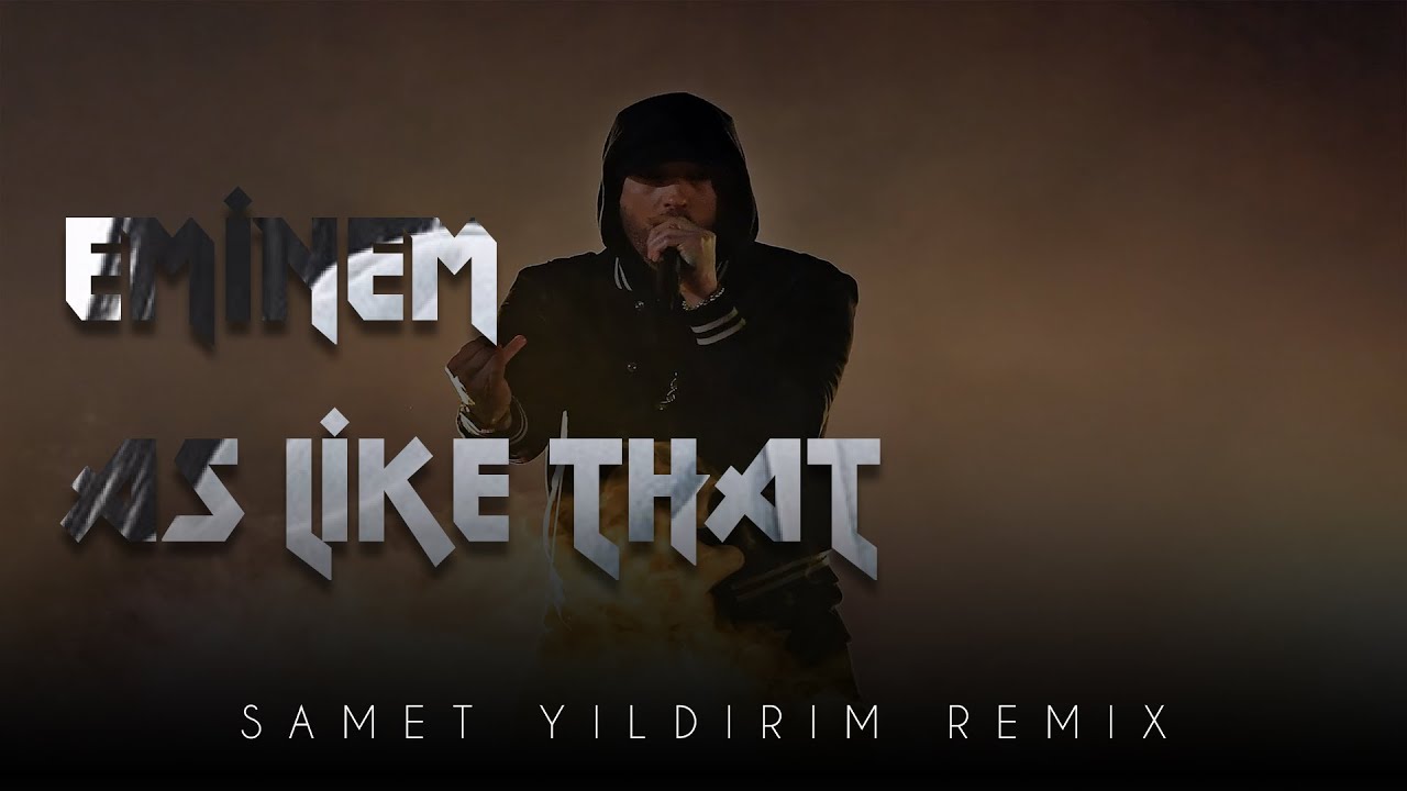 Eminem - Ass Like That ( Samet Yıldırım Remix )