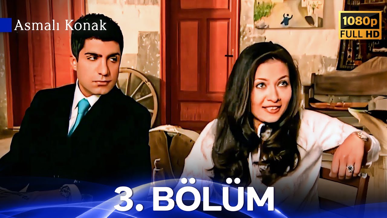 Asmalı Konak 3. Bölüm Full HD (Uzun Versiyon)