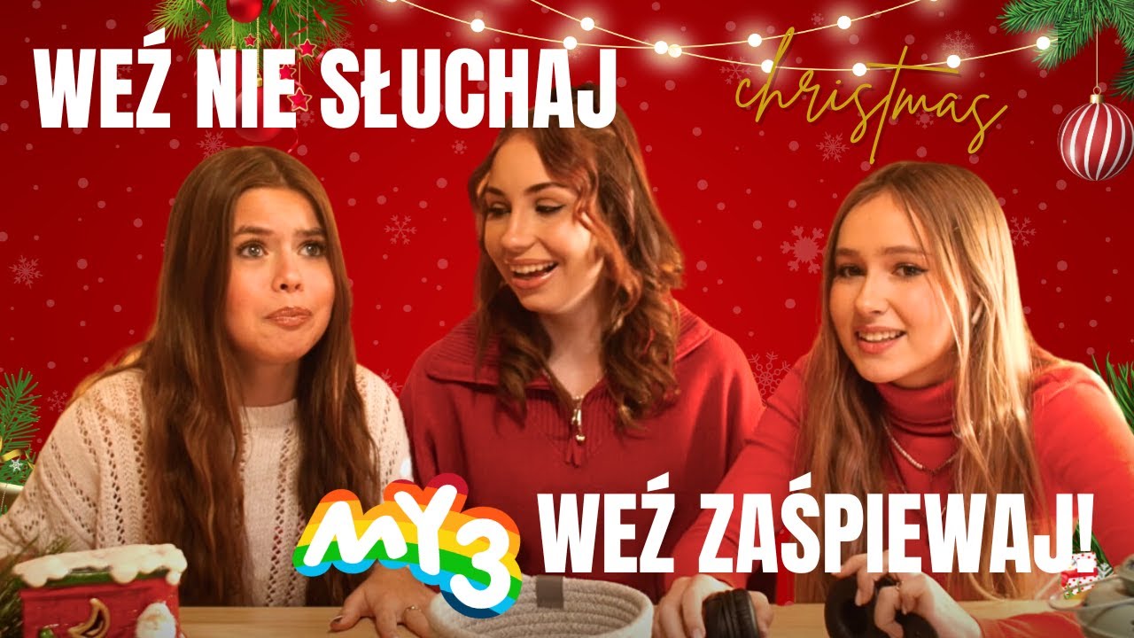 WEŹ NIE SŁUCHAJ, WEŹ ZAŚPIEWAJ - Challenge Świąteczny My3