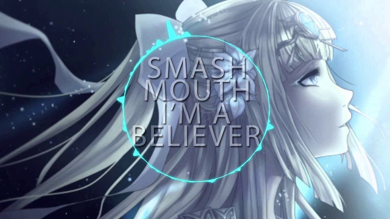Smash Mouth - I'm a believer (Nightcore) 🎧