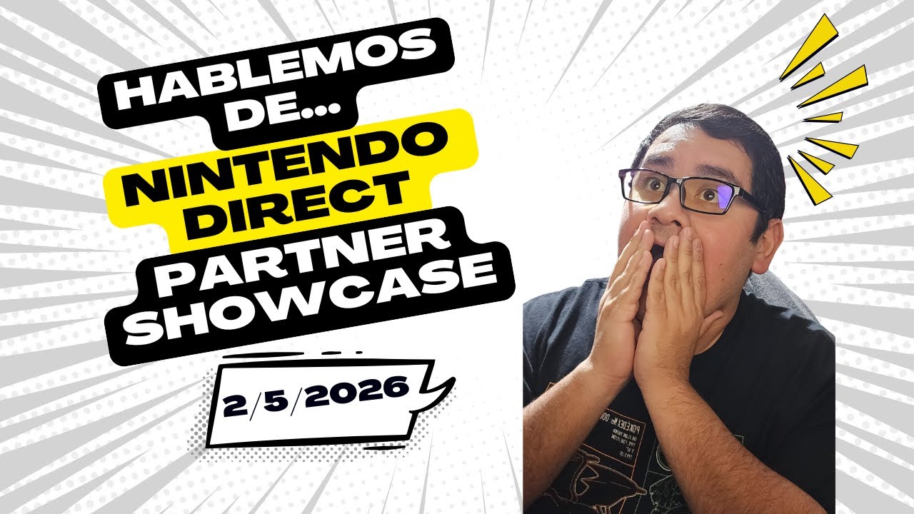 Hablemos del Nintendo Direct Partner Show Case