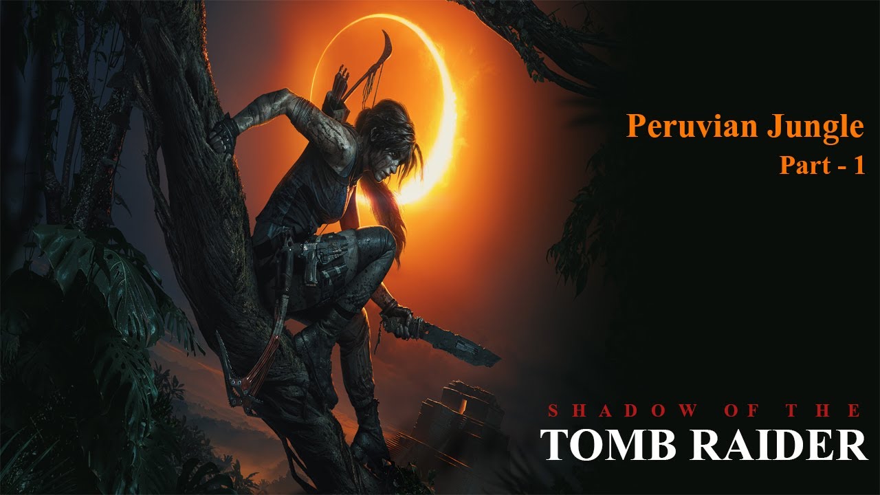 The Shadow of Tomb Raider Gameplay | Peruvian Jungle Shadow of Tomb Raider | KillerWolf Gaming_OP