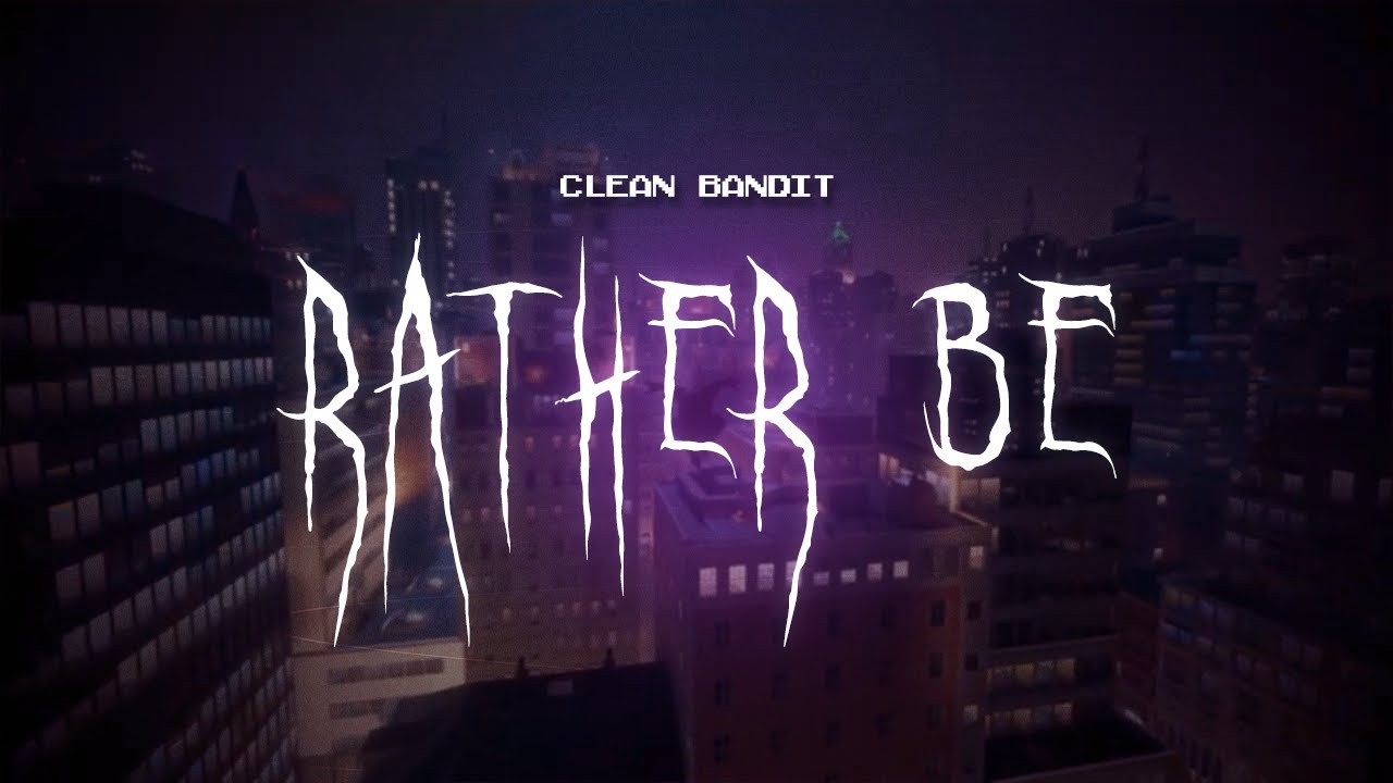 clean bandit - rather be (feat. jess glynne) [ sped up ] lyrics