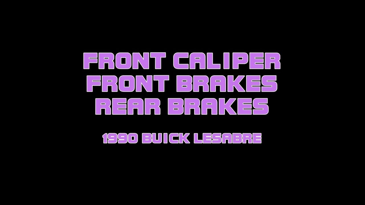 ⭐ 1990 Buick Lesabre - Replacing Brakes And Caliper