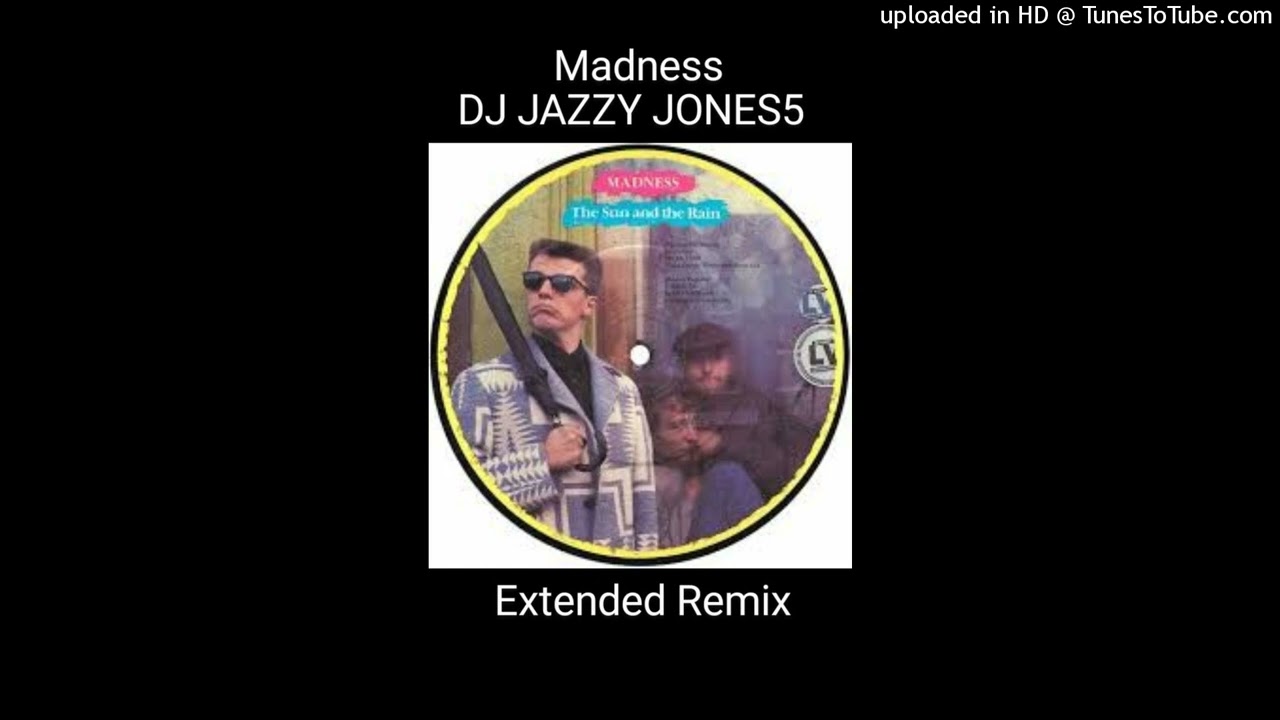 MADNESS-THE SUN & THE RAIN (MORE SUN & MORE RAIN EXTENDED REMIX) by DJ JAZZY JONES5