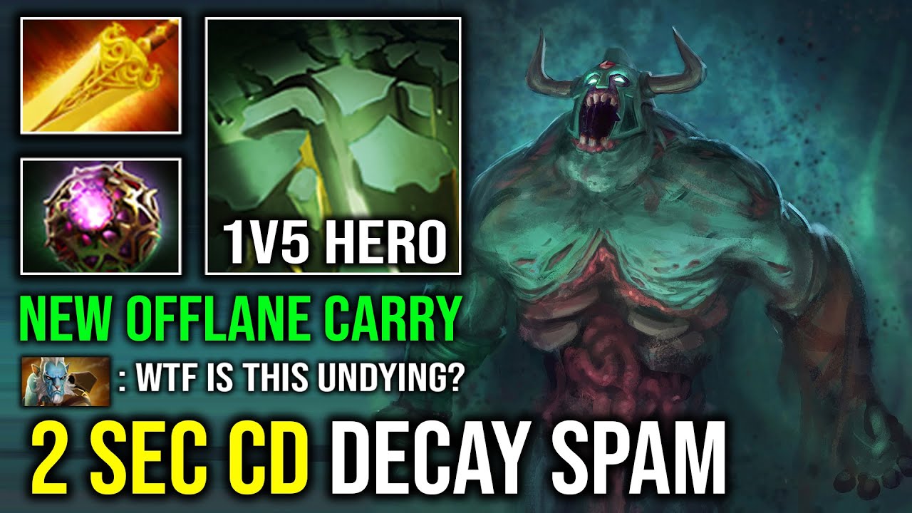 NEW 1v5 Offlane Carry Undying First Item Radiance 2 Sec CD Decay Unlimited Skill Spam Dota 2