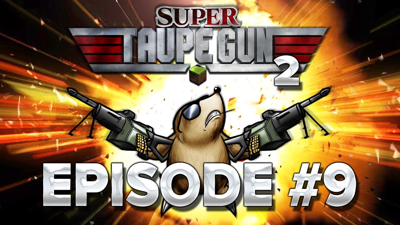 Taupe Gun S2E09 : PITIÉ !!!!!