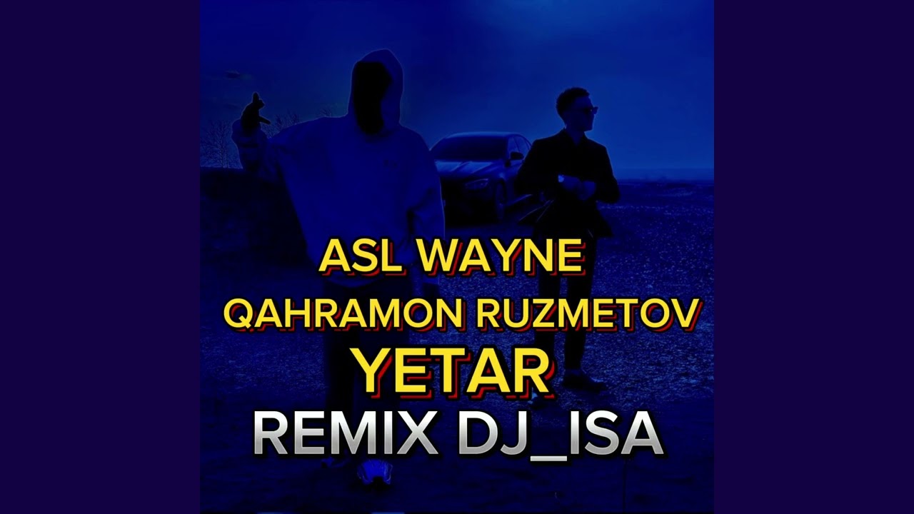 Asl wayne & Qahramon Ruzmetov-Yetar Remix(DJ_ISA)