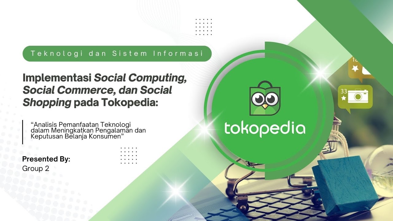 Kelompok 2: Implementasi Social Computing, Social Commerce, dan Social Shopping pada Tokopedia 