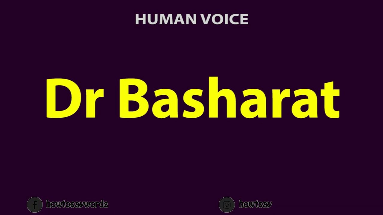 How to Pronounce Dr Basharat