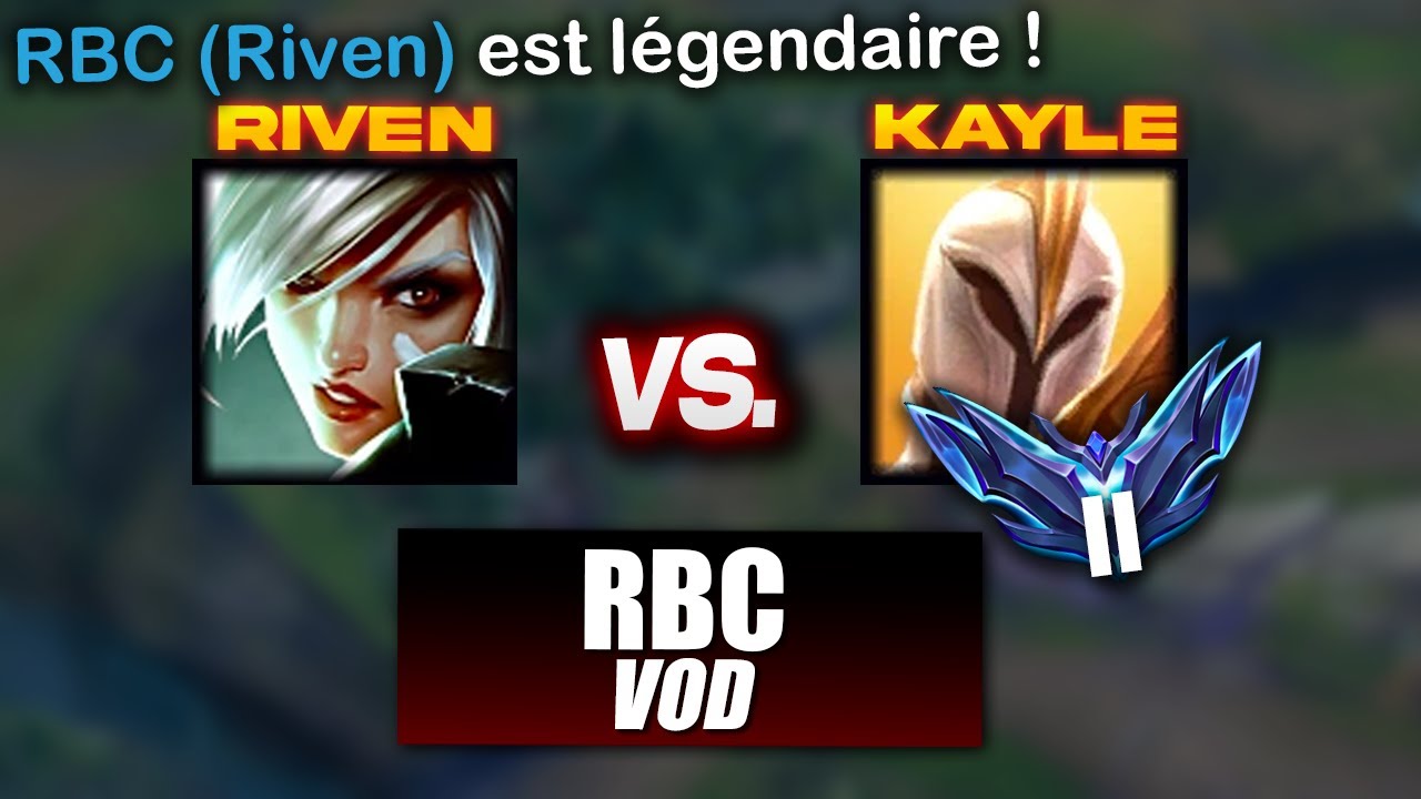 RBC RIVEN vs. Kayle - DEMOLIR une GAME avec RIVEN (15/0/2)