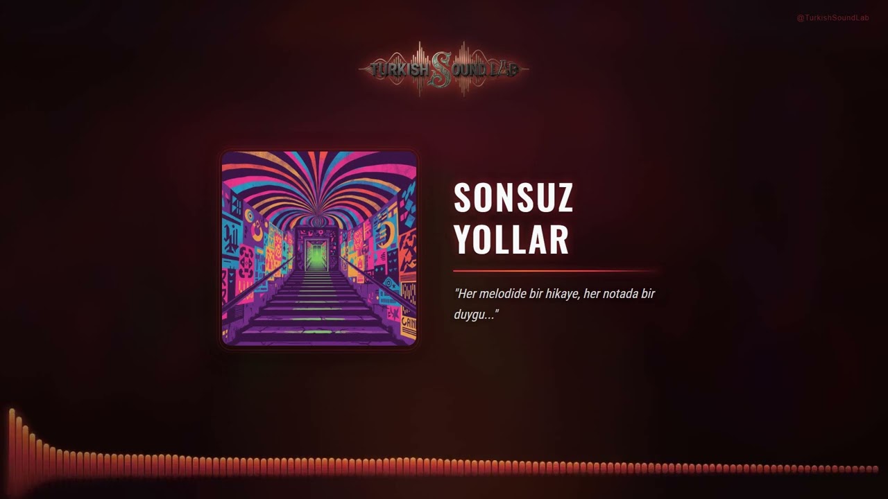 Sonsuz Yollar - Türk Müziği | Turkish Sound Lab
