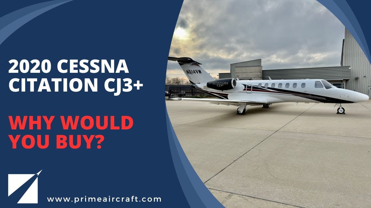 2020, Citation CJ3 Plus - Why Would You Buy?
