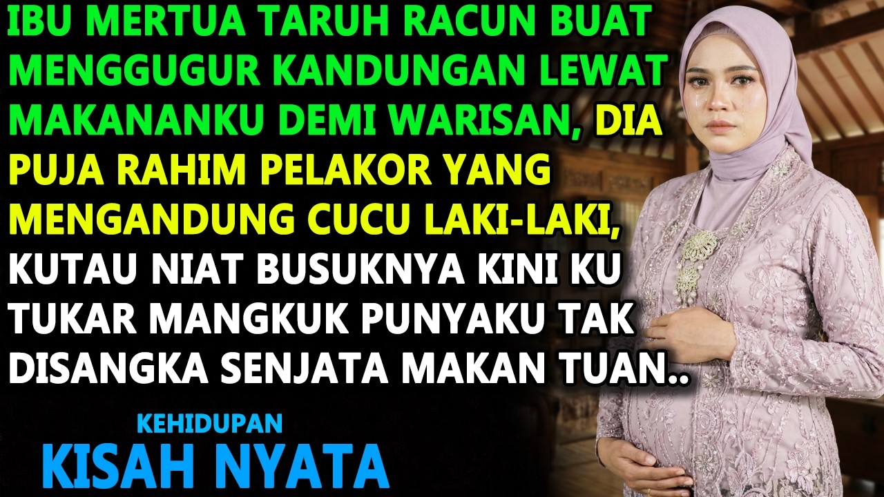 IBU MERTUA TARUH RACUN DI MAKANANKU DEMI WARISAN & CUCU LAKI-LAKI! IA SYOK SAAT MANGKUK ITU KUTUKAR!