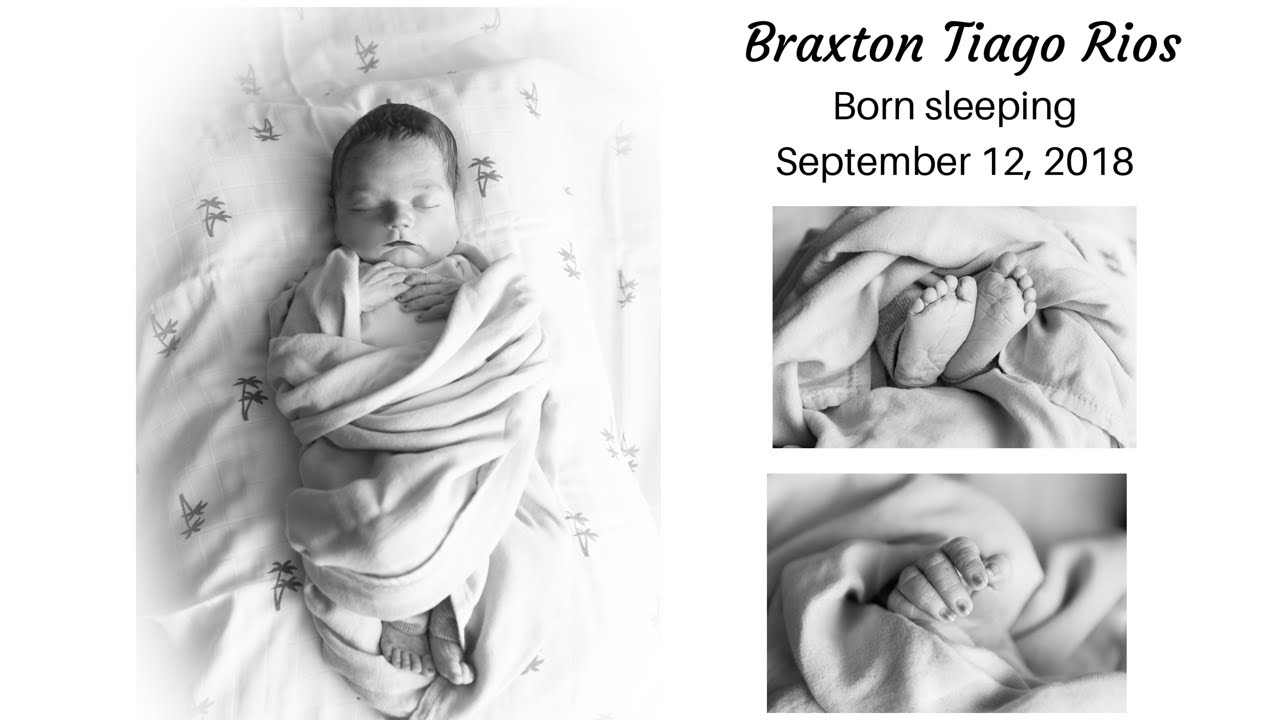 For our son, Braxton Tiago Rios- Born Sleeping 9/12/2018