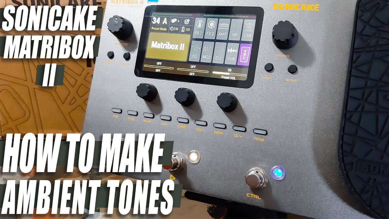 SONICAKE Matribox II // How to make AMBIENT GUITAR TONES and SWELLS [NO TALK / ONLY TONES]