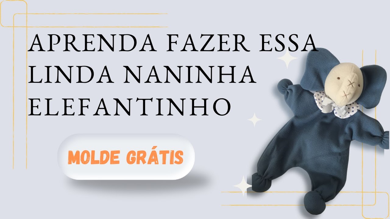 DIY Naninha Elefantinho: Tutorial Completo com Molde para Download