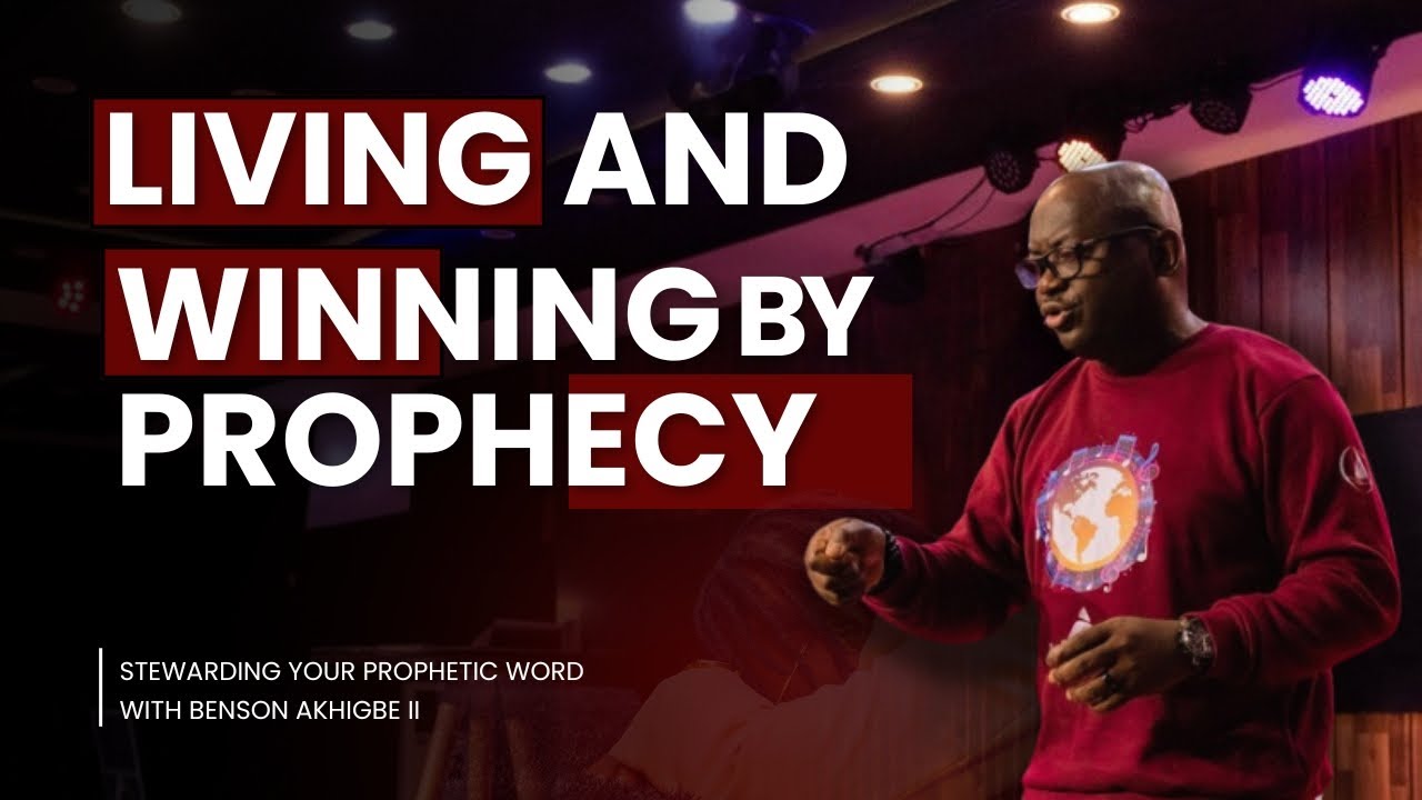 How Prophecy Can Change Your Life Forever || Benson Akhigbe II