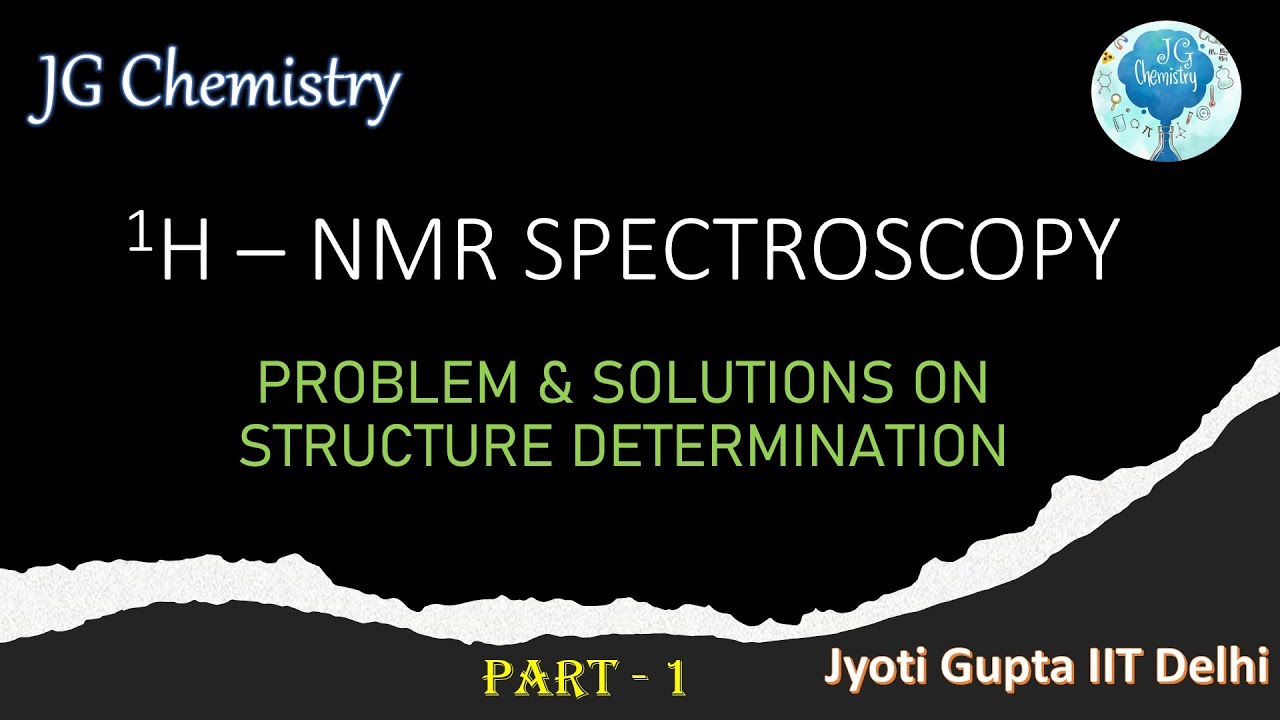 Proton NMR Spectroscopy - Structure Determination